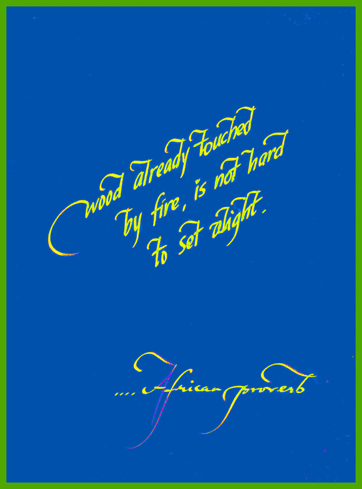 “WOOD ALREADY TOUCHED BY….”, 4×6″ matted calligraphy print, FREE SHIPPING!!