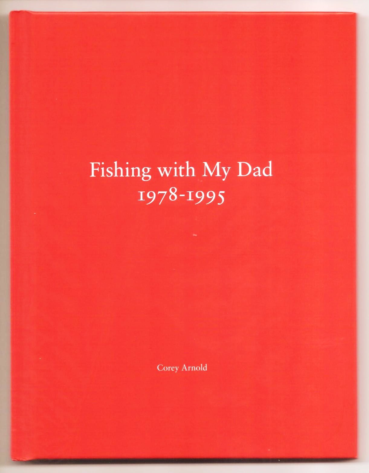 COREY ARNOLD ‘One Picture Book 69: Fishing w My Dad’ Ltd Ed Book w/ SIGNED Photo