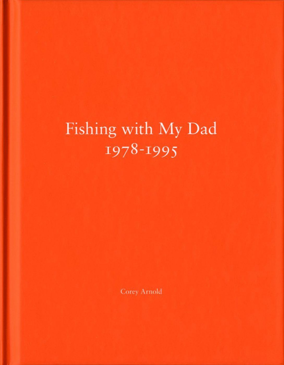 COREY ARNOLD ‘One Picture Book 69: Fishing w My Dad’ Ltd Ed Book w/ SIGNED Photo