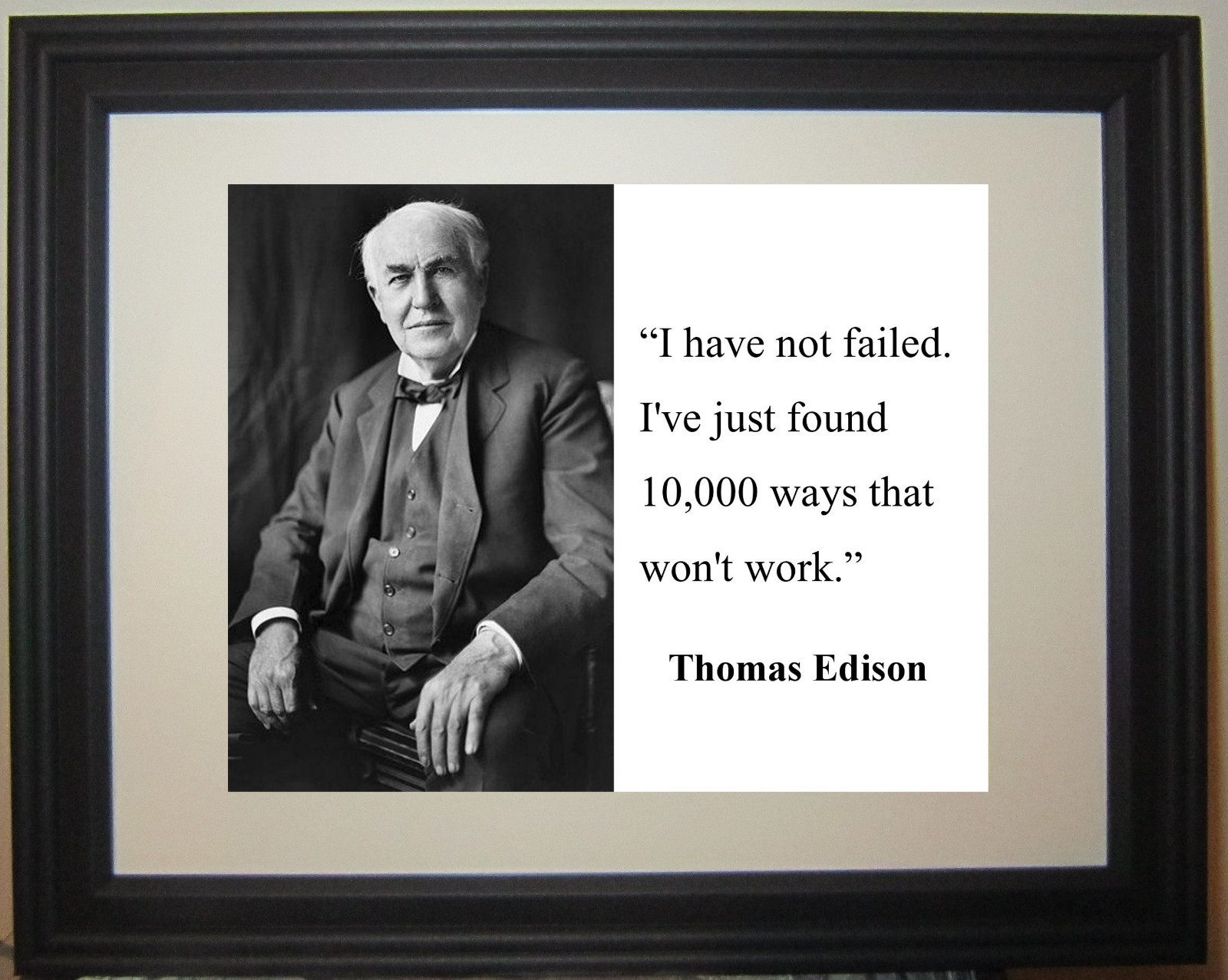 Thomas Edison ” I have not failed” Famous Quote Framed Photo #h1