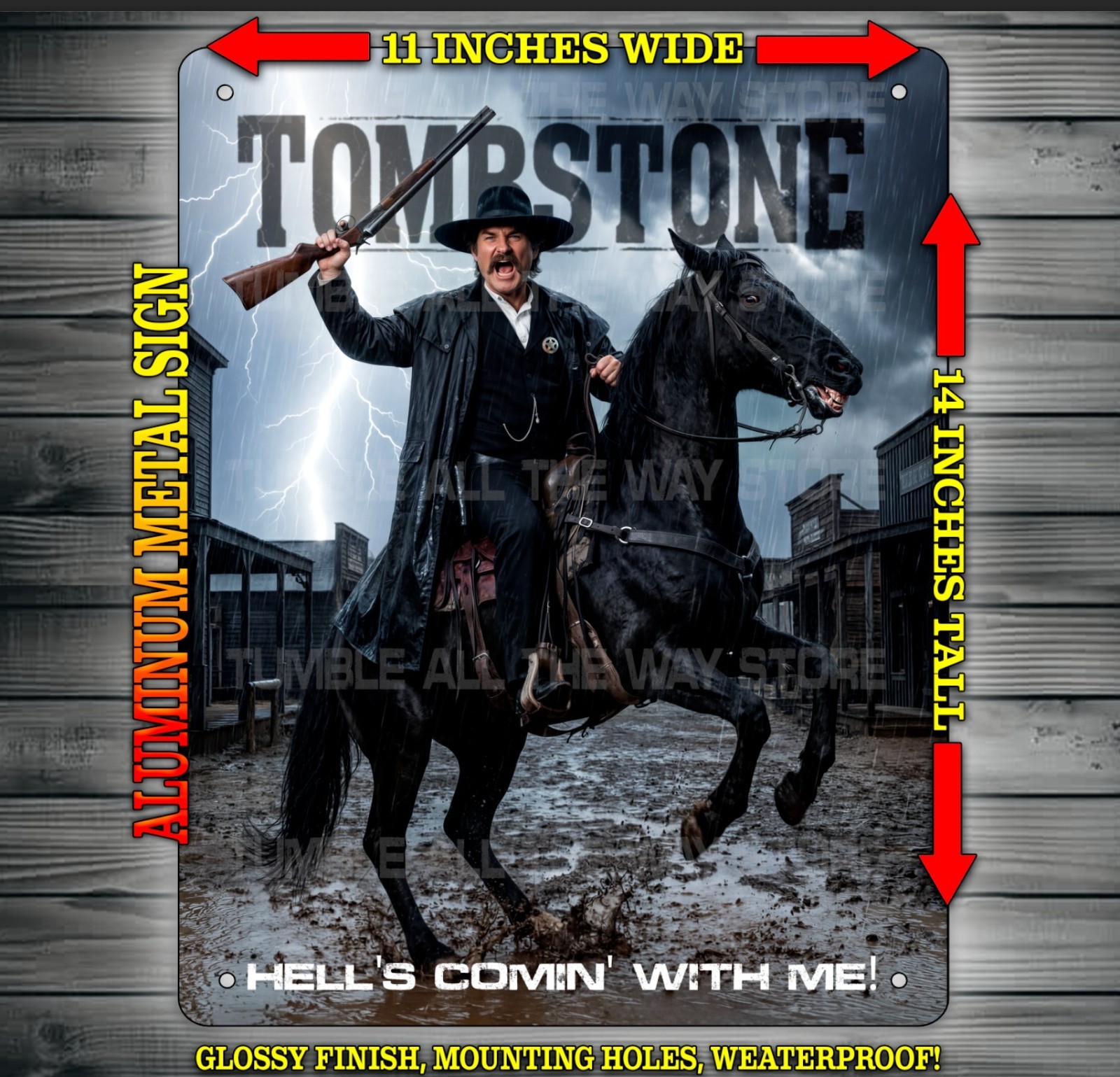 Tombstone 90s Kurt Russell – Hell’s Comin’ With Me Metal Sign Art 11″ x 14″